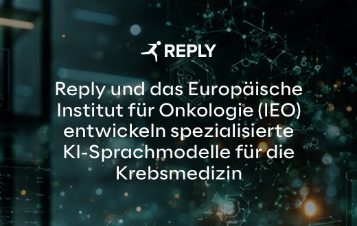 Reply und das Europäische Institut für Onkologie (IEO) entwickeln spezialisierte KI-Sprachmodelle für die Krebsmedizin