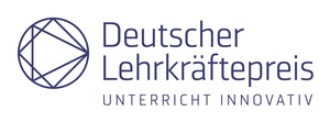 Deutscher Lehrkräftepreis - Unterricht innovativ