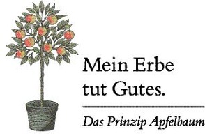 Initiative "Mein Erbe tut Gutes. Das Prinzip Apfelbaum"