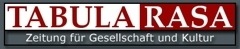 Tabula Rasa, Zeitung für Gesellschaft und Kultur