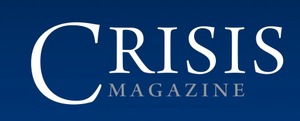 Crisis Magazine