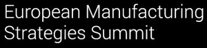 The European Manufacturing Strategies Summit