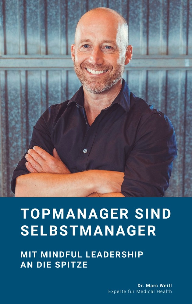 Selbstmanager werden - mit dem neuen Buch von Dr. Marc Weitl