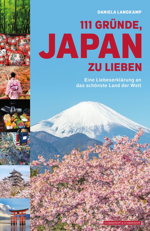111 GRÜNDE, JAPAN ZU LIEBEN: Eine Liebeserklärung an das schönste Land der Welt!