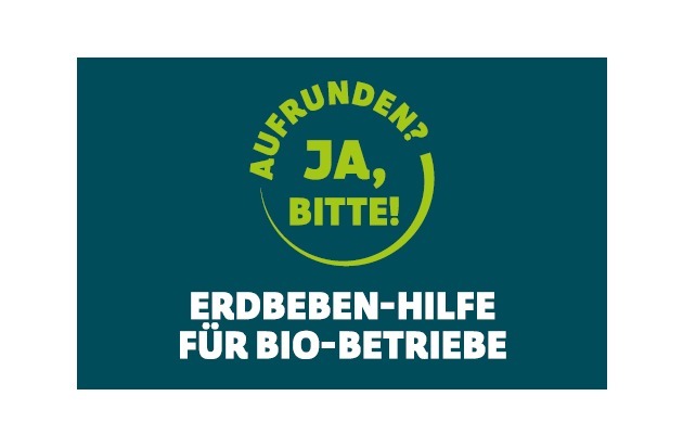 BioMarkt Verbund: "Aufrunden? Ja, bitte!" / BioMarkt Verbund startet Erdbeben-Hilfe für Bio-Landwirt*innen