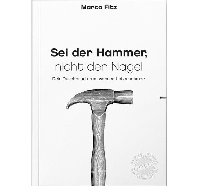 „Sei der Hammer, nicht der Nagel“ – das erste Buch von Viterma-Gründer Marco Fitz