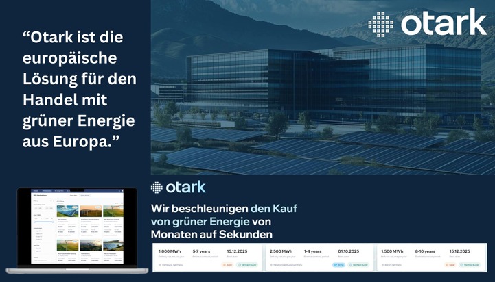 Otark GmbH: Greentech-Pionier Otark GmbH erhält 2,5 Millionen Euro in Seed-Finanzierung für innovative Grünstrom-Plattform