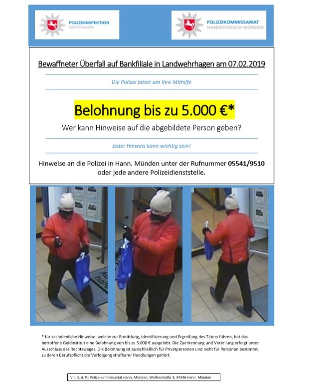 POL-GÖ: (161/2019) Banküberfall in Landwehrhagen im Februar - Noch immer keine Spur vom Täter, betroffenes Geldinstitut setzt bis zu 5.000 Euro Belohnung aus!