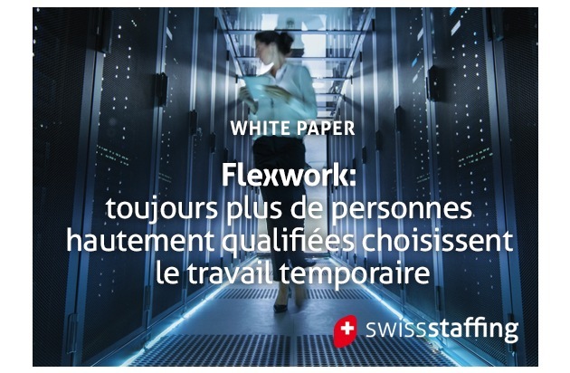swissstaffing - Verband der Personaldienstleister der Schweiz: Flexwork: toujours plus de personnes hautement qualifiées choisissent le travail temporaire
