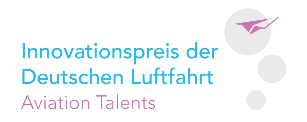 Innovationspreis der Deutschen Luftfahrt &quot;IDL Aviation Talents&quot; fördert junge Talente der Luftfahrtbranche