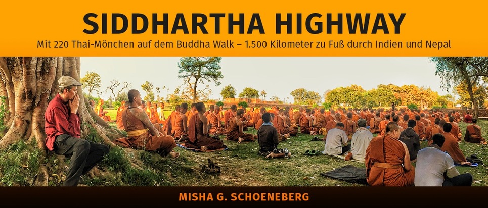 SIDDHARTHA HIGHWAY: Mit 220 Thai-Mönchen auf dem Buddha Walk durch Indien und Nepal