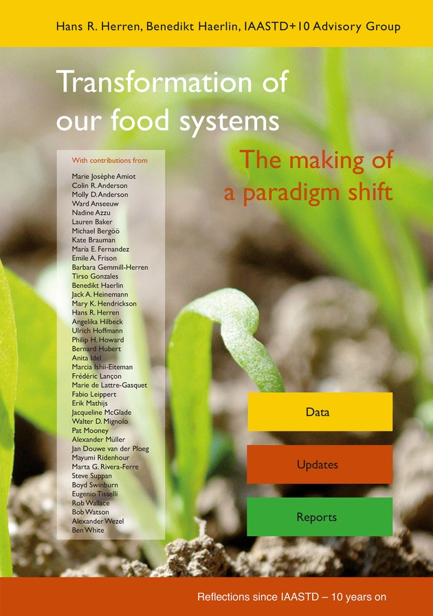 Fondation Biovision: Transition agro-alimentaire : maintenant! Un nouvel ouvrage critique par les membres du Rapport mondial sur l&#039;agriculture (IAASTD) de l&#039;ONU appelle à une transformation accélérée des systèmes alimentaires