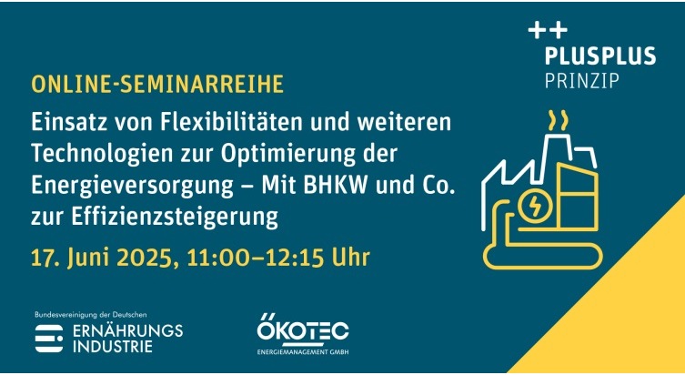 Bundesvereinigung Ernährungsindustrie (BVE): Einsatz von Flexibilitäten zur Optimierung der Energieversorgung / Onlineseminar von BVE und Ökotec