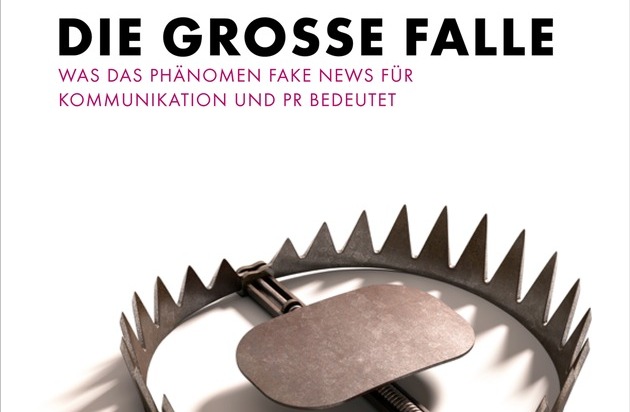 news aktuell GmbH: Die große Falle: Neues Whitepaper zu Fake News und ihrer Bedeutung für die PR