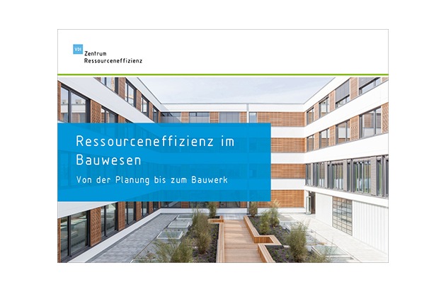 Neue Broschüre des VDI ZRE: Ressourceneffizienz im Bauwesen