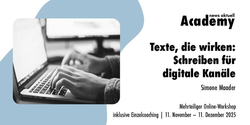 news aktuell Academy: Texte, die wirken: Schreiben für digitale Medien - auf allen Kanälen / Mehrteiliger Online-Workshop inklusive Einzelcoaching