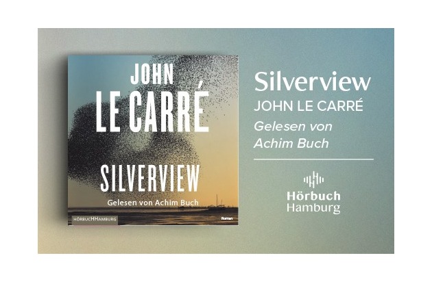 Jetzt als Hörbuch: John le Carrés spannungsgeladener Roman »Silverview«