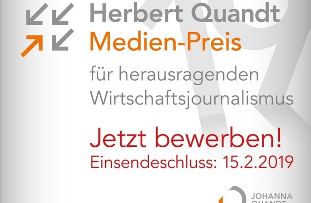 Johanna-Quandt-Stiftung: Herausragender Wirtschaftsjournalismus / Jetzt bewerben für den Herbert Quandt Medien-Preis 2019!