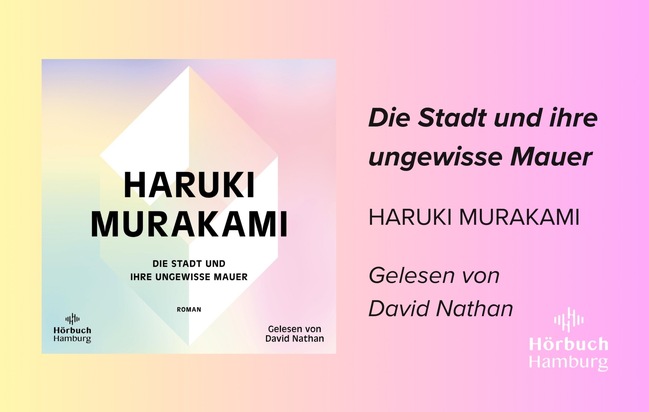 »Die Stadt und ihre ungewisse Mauer«: das neue Hörbuch zum 75. Geburtstag von Haruki Murakami