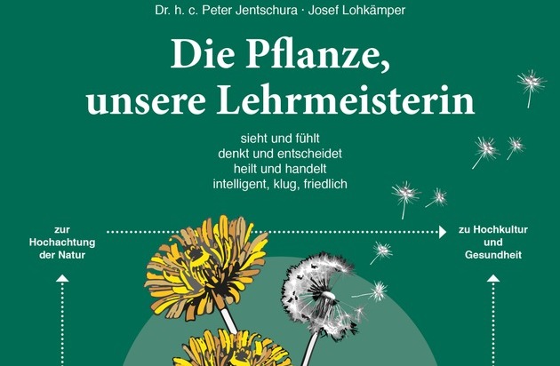 Jentschura International GmbH: "Die Pflanze, unsere Lehrmeisterin" / Neues Buch von Dr. h. c. Peter Jentschura / Bestseller Aussichten für bekannte Naturheilkunde-Autoren