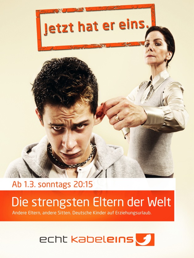 Echt streng! kabel eins-Kampagne zum Start der neuen Dokutainment-Reihe &quot;Die strengsten Eltern der Welt&quot; ab 1. März 2009 bei kabel eins