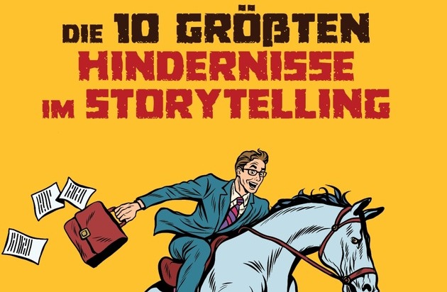 news aktuell GmbH: Storytelling in der PR: Die zehn größten Hindernisse