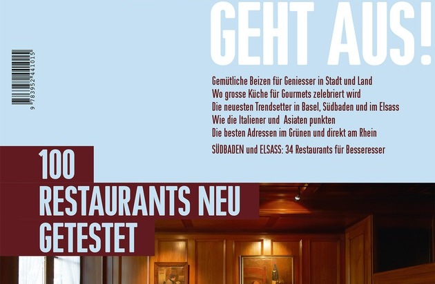 BASEL GEHT AUS!: Jubiläumsausgabe: Das 10. BASEL GEHT AUS! / Die 100 besten Restaurants / Auf 150 Seiten / Für jeden Geschmack das Richtige