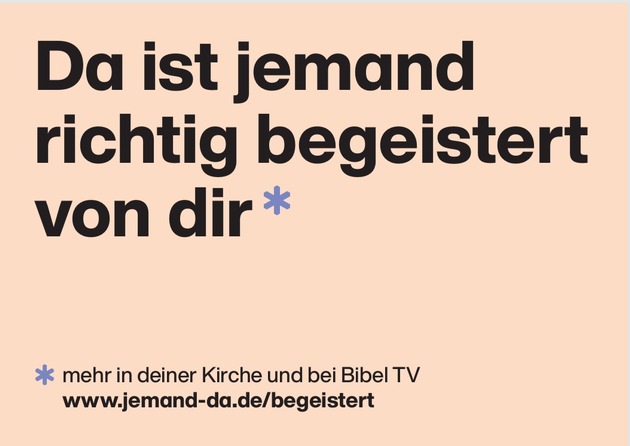 Bibel TV startet große ökumenische Glaubenskampagne / Spendenfinanzierte Aktion als Dienst für christliche Konfessionen: 30.000 Großflächenplakate und Onlineanzeigen erinnern bundesweit an Gott