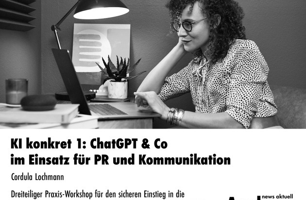 dpa-Akademie: KI konkret 1: ChatGPT & Co im Einsatz f&uuml;r PR und Kommunikation / Dreiteiliger Praxis-Workshop f&uuml;r den sicheren Einstieg in die KI-gest&uuml;tzte Kommunikationsarbeit