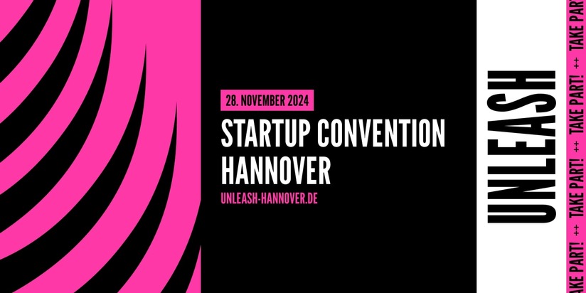 UNLEASH: Innovation entfesselt die Zukunft in Hannover