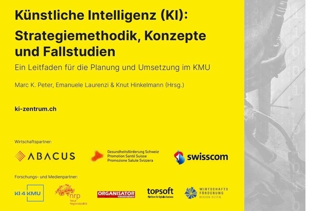 Wirtschaftsförderung Region Olten: Künstliche Intelligenz für KMU: FHNW und das "KI-Zentrum für KMU" lancieren praxisorientierte KI-Methode für KMU