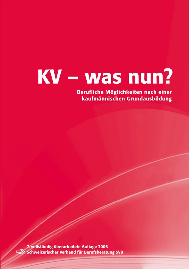 Vielfältige Berufsaussichten mit &quot;KV - was nun?&quot;, Neuauflage 2006