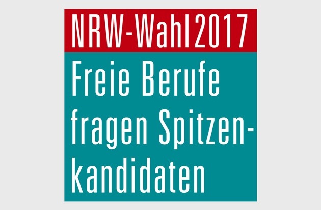 Verband Freier Berufe im Lande Nordrhein-Westfalen e. V.: Landtagswahl 2017 in Nordrhein-Westfalen: Freie Berufe fragen Spitzenkandidaten