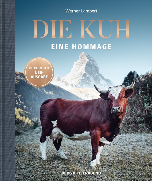 Die Kuh - eine Hommage von Werner Lampert, überarbeitete Neu-Ausgabe - erschienen bei Berg &amp; Feierabend