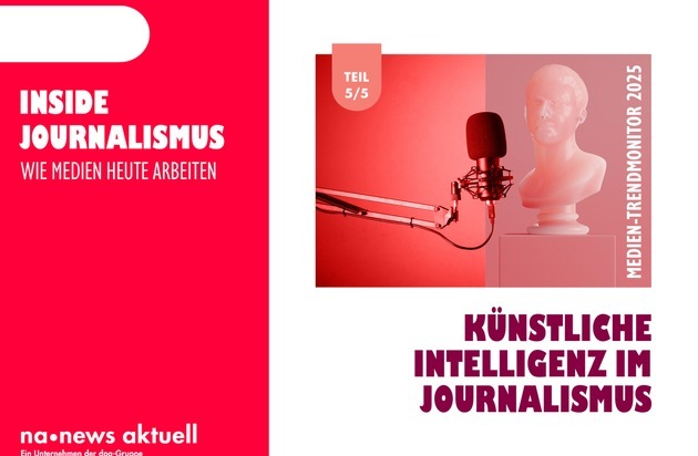 news aktuell GmbH: Medien-Trendmonitor 2025: So arbeiten Journalistinnen und Journalisten mit KI