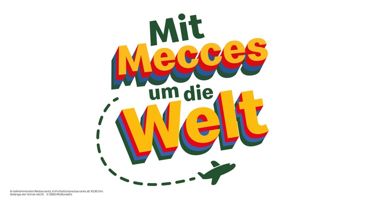 McDonald's Deutschland: "Mit Mecces um die Welt"- beliebte McDonald's Produkte aus aller Welt kommen nach Deutschland