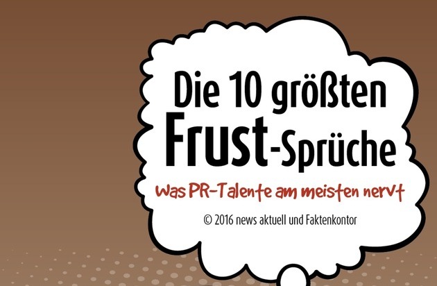 news aktuell GmbH: Wie man PR-Talente am schnellsten verbrennt: Die zehn größten Frustsprüche