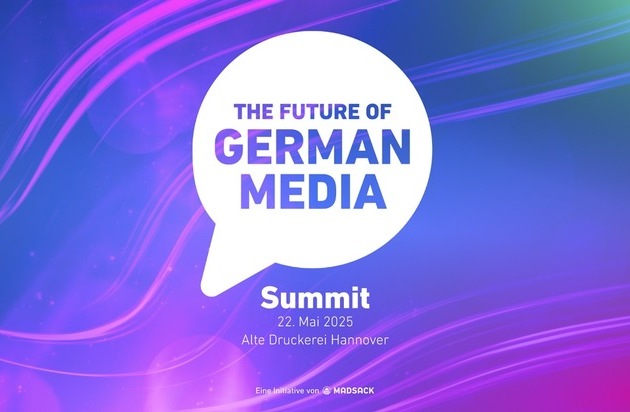 Startschuss für das Summit "The Future of German Media"- eine Initiative der MADSACK Mediengruppe / Exklusives Branchentreffen mit Top-Speakern und Innenansichten erfolgreicher Geschäftsmodelle