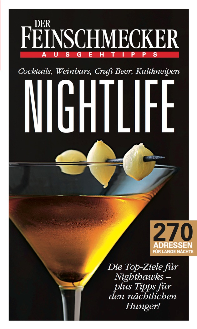 &quot;Die exquisite Premiere des Monats: Der Nightlife-Guide von DER FEINSCHMECKER.&quot;