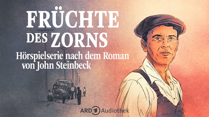 &quot;Früchte des Zorns&quot;- John Steinbecks Epos als Hörspielserie in der ARD Audiothek