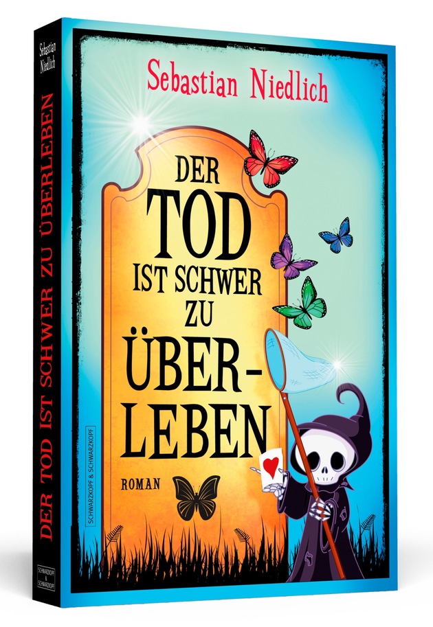 DER TOD IST SCHWER ZU ÜBERLEBEN: Der neue Roman von Sebastian Niedlich!