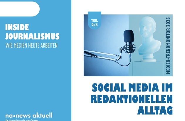 news aktuell GmbH: Medien-Trendmonitor 2025: Social Media fester Bestandteil im redaktionellen Alltag