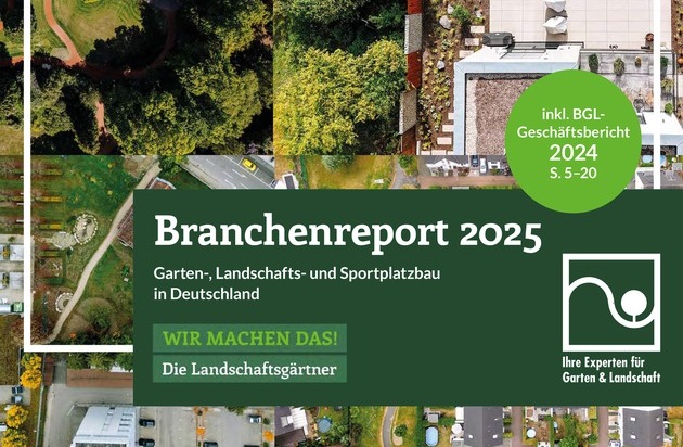 Bundesverband Garten-, Landschafts- und Sportplatzbau e. V. GaLaBau / Grün in die Stadt: Premiere: GaLaBau-Branchenreport mit "Extra" / Stabilität und gute Zukunftsperspektiven im GaLaBau
