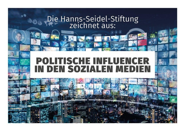 Pressemitteilung: Einladung zur Verleihung des Preises &quot;Politischer Influencer in den Sozialen Medien&quot; der Hanns-Seidel-Stiftung am 26.10., 19 Uhr