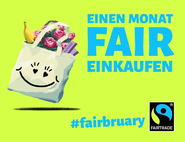 Fairbruary: Fairtrade ruft im Februar zum fairen Einkauf auf
