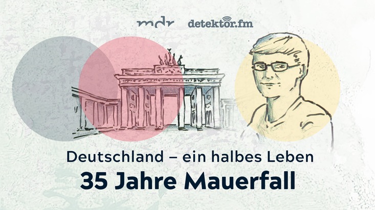 35 Jahre nach dem Mauerfall: Zwei neue MDR-Podcasts über persönliche Geschichten vor und nach der Wende