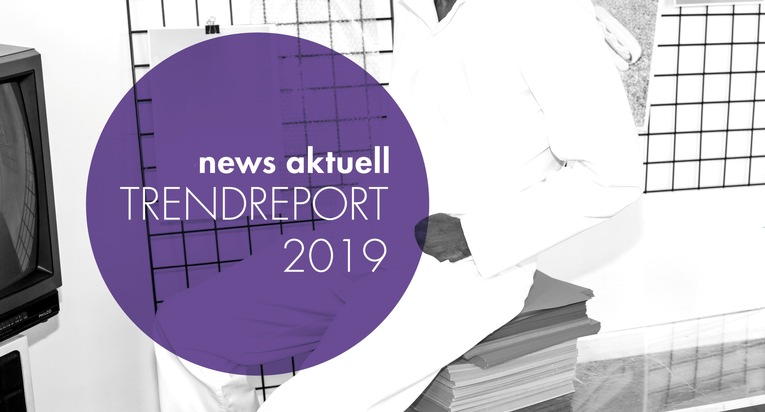 news aktuell GmbH: Journalisten bleiben die wichtigsten Influencer für PR-Profis: news aktuell stellt Trendreport 2019 vor