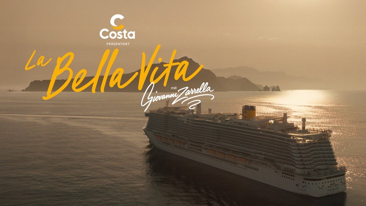Costa Kreuzfahrten: Costa Kreuzfahrten pr&auml;sentiert "La Bella Vita mit Giovanni Zarrella"