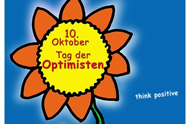 positiv-MAGAZIN: Optimisten bereichern die Welt! 10. Oktober ist der "Internationale Tag der Optimisten"