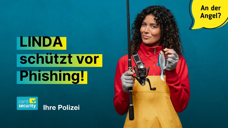 Card Security: Phishing auf dem Vormarsch: Polizei setzt auf LINDA-Kampagne